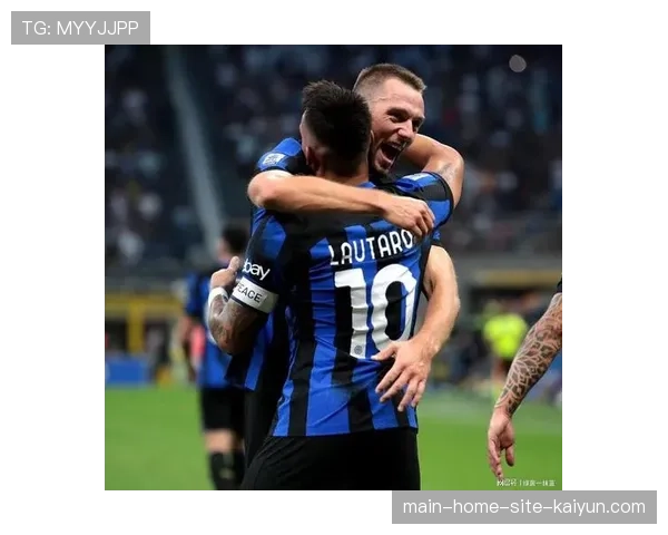 劳塔罗连续七赛季意甲进球上双 跻身国际米兰队史传奇行列